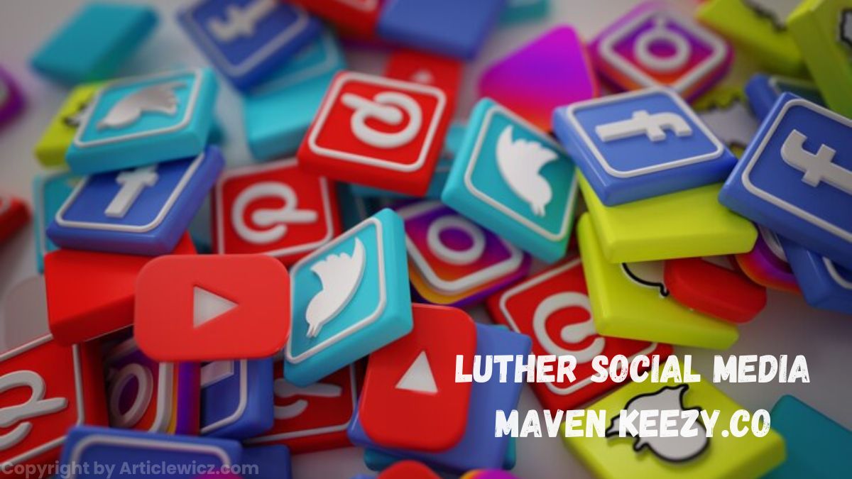 Luther Social Media Maven Keezy.Co