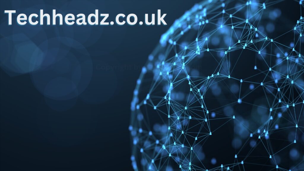 Techheadz.co.uk: A Deep Dive into the Latest Tech Trends